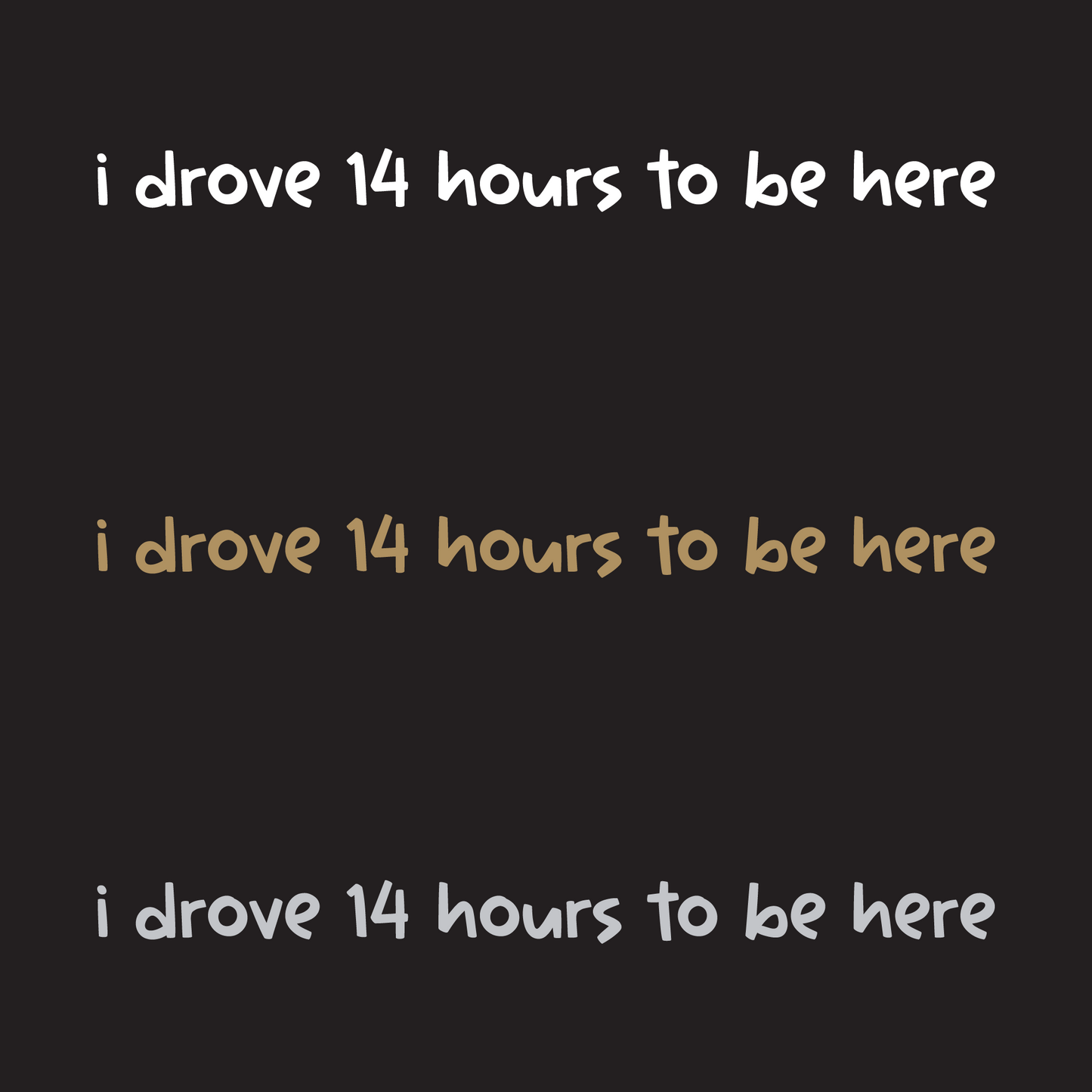 i drove xx hours to be here - Vinyl Decal