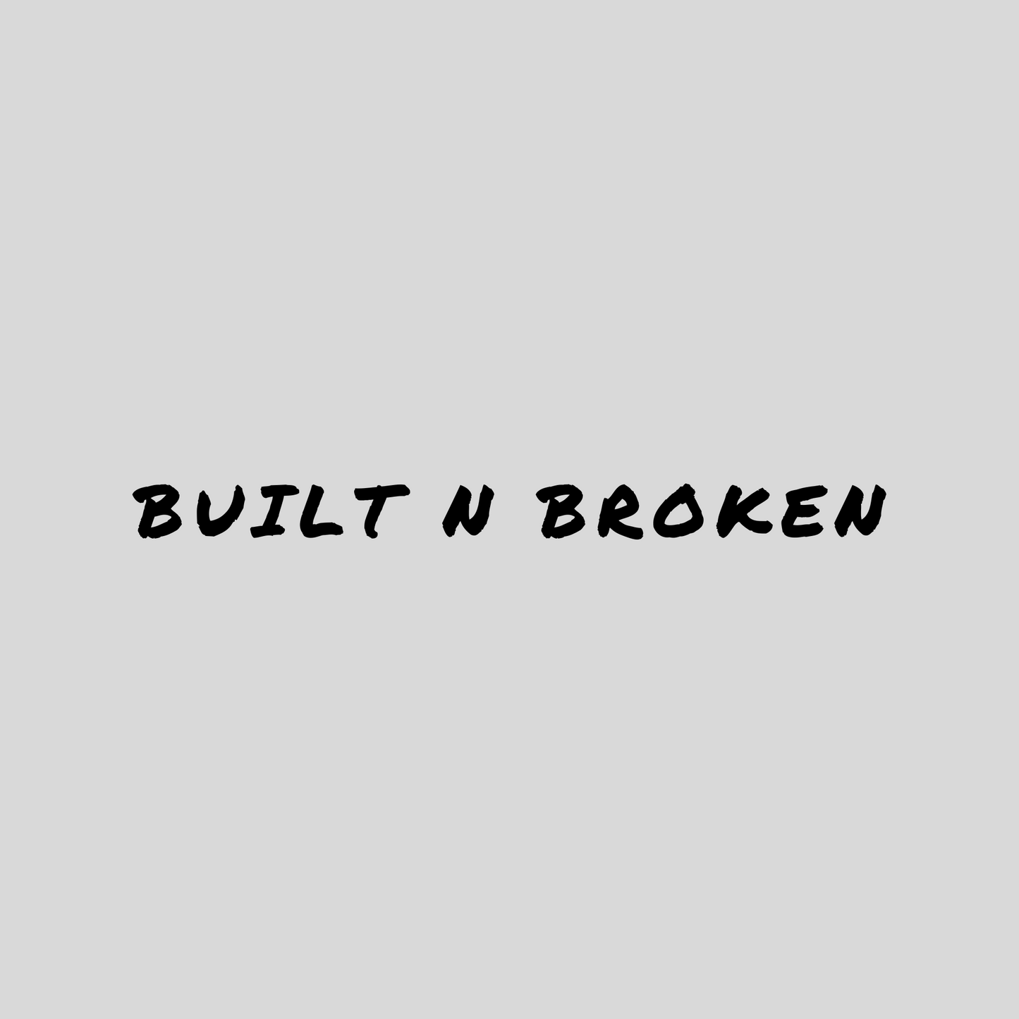 built n broken