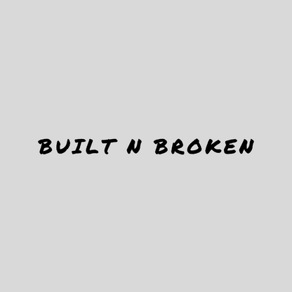 built n broken